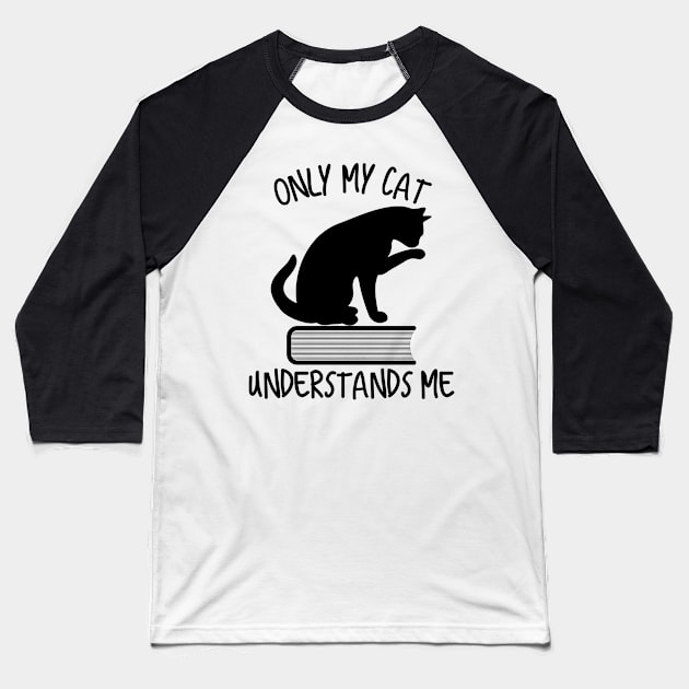 Only my cat understands me Black Baseball T-Shirt by Kcaand